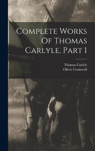 Complete Works Of Thomas Carlyle, Part 1