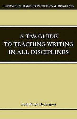 Cover image for A Ta's Guide to Teaching Writing in All Disciplines