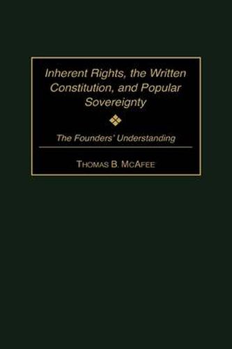 Cover image for Inherent Rights, the Written Constitution, and Popular Sovereignty: The Founders' Understanding