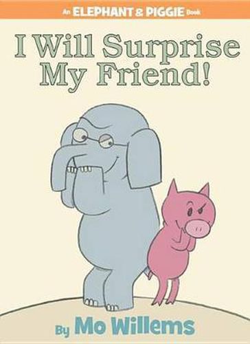 Cover image for I Will Surprise My Friend! (an Elephant and Piggie Book)