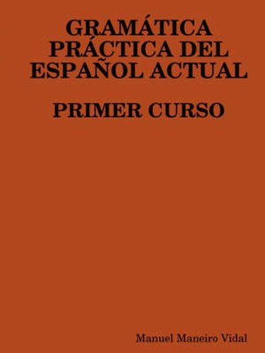 Cover image for Gram Tica Pr Ctica Del Espa Ol Actual. Primer Curso