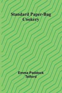 Cover image for Standard Paper-Bag Cookery