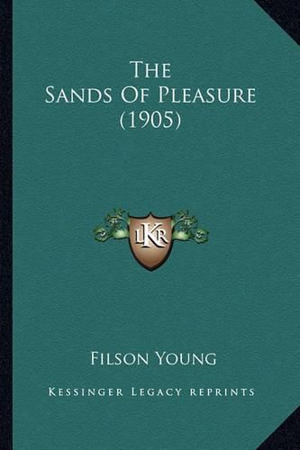 Cover image for The Sands of Pleasure (1905) the Sands of Pleasure (1905)