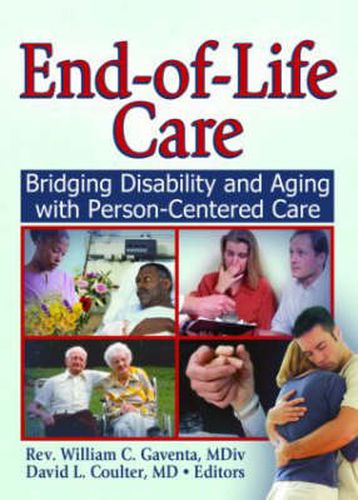 Cover image for End-of-Life Care: Bridging Disability and Aging with Person Centered Care