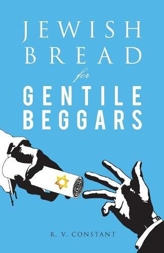 Cover image for Jewish Bread for Gentile Beggars: Or...the Jewish Jesus for Gentile Beginners