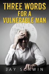 Cover image for Three Words for a Vulnerable Man