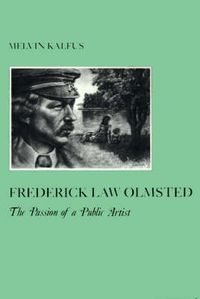 Cover image for Frederick Law Olmstead: The Passion of a Public Artist