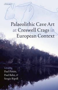 Cover image for Palaeolithic Cave Art at Creswell Crags in European Context