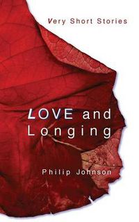 Cover image for Love and Longing: Very Short Stories