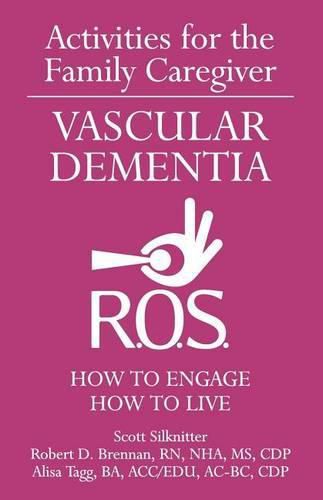 Cover image for Activities for the Family Caregiver: Vascular Dementia: How To Engage / How To Live