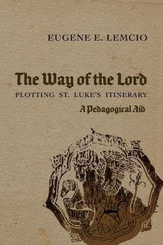 Cover image for The Way of the Lord: Plotting St. Luke's Itinerary: A Pedagogical Aid