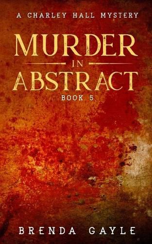 Cover image for Murder in Abstract: A Charley Hall Mystery