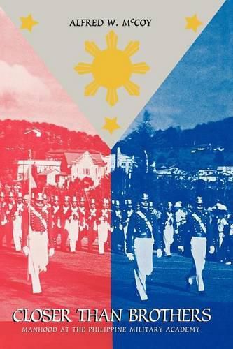 Cover image for Closer Than Brothers: Manhood at the Philippine Military Academy