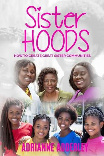 Cover image for Sister Hoods: How to Create Great Sister Communities