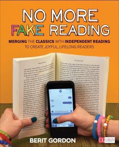 Cover image for No More Fake Reading: Merging the Classics With Independent Reading to Create Joyful, Lifelong Readers