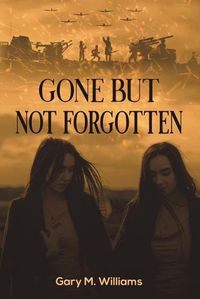 Cover image for Gone but Not Forgotten