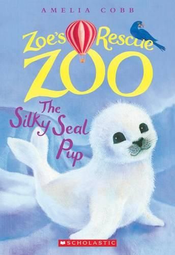 The Silky Seal Pup (Zoe's Rescue Zoo #3): Volume 3