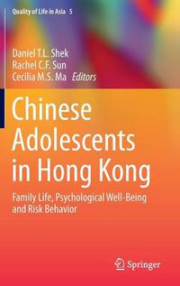 Cover image for Chinese Adolescents in Hong Kong: Family Life, Psychological Well-Being and Risk Behavior