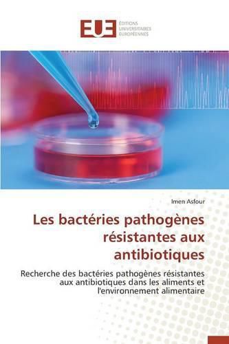 Cover image for Les Bact ries Pathog nes R sistantes Aux Antibiotiques