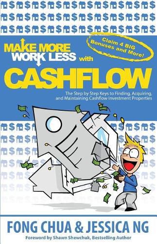 Cover image for Make More Work Less With Cashflow: The Step by Step Keys to Finding, Acquiring and Maintaining Cashflow Investment Properties