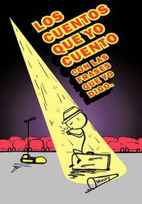 Cover image for Los Cuentos Que Yo Cuento Con Las Frases Que Yo Digo.