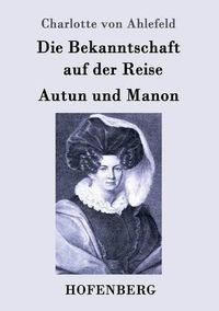 Cover image for Die Bekanntschaft auf der Reise / Autun und Manon: Zwei Erzahlungen