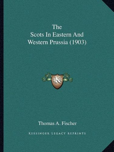 The Scots in Eastern and Western Prussia (1903)