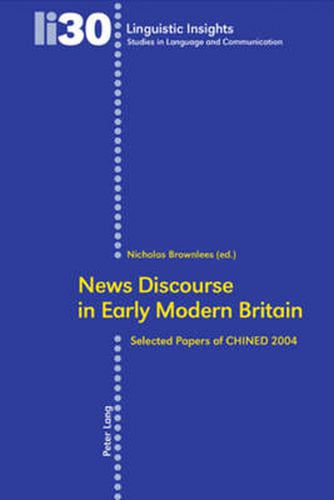 Cover image for News Discourse in Early Modern Britain: Selected Papers of CHINED 2004
