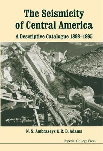 Cover image for Seismicity Of Central America, The: A Descriptive Catalogue 1898-1995