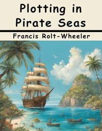 Cover image for Plotting in Pirate Seas