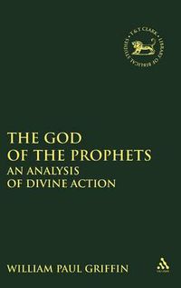 Cover image for The God of the Prophets: An Analysis of Divine Action