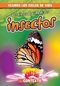 Cover image for Los Ciclos de Vida de Los Insectos (Insect Life Cycles)