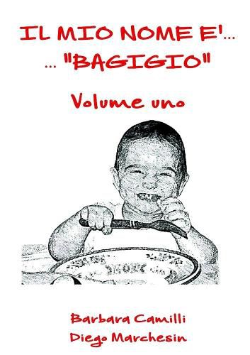 Cover image for Il mio nome ... Bagigio - vol. 1