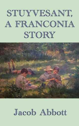 Cover image for Stuyvesant, A Franconia Story