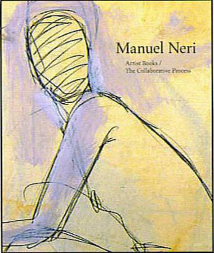 Manuel Neri: Artist Books - The Collaborative Process