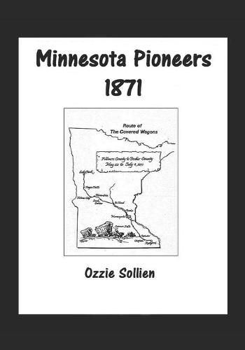 Minnesota Pioneers 1871.: Ole Iver Berg and Hans Hansen
