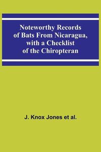 Cover image for Noteworthy Records of Bats From Nicaragua, with a Checklist of the Chiropteran