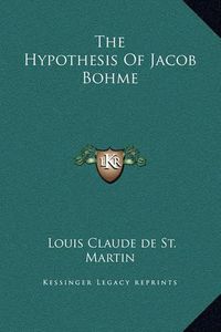 Cover image for The Hypothesis of Jacob Bohme