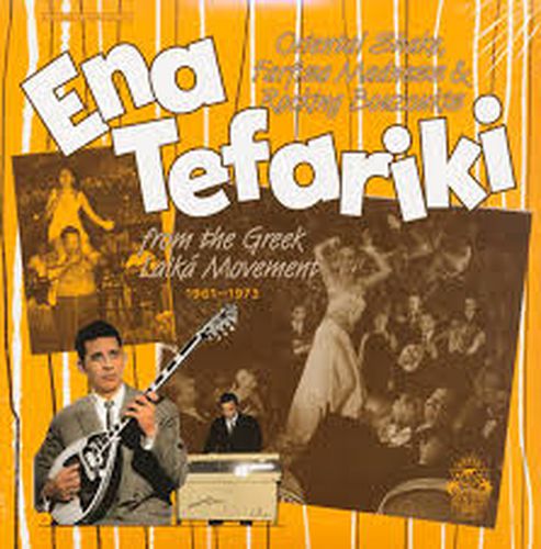 Cover image for Ena Tefariki: Oriental Shake, Farfisa Madness & Rocking Bouzoukis From The Greek Laika Movement (1961-1973) (2LP Vinyl)