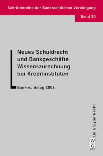 Neues Schuldrecht und Bankgeschafte. Wissenszurechnung bei Kreditinstituten