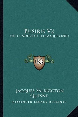 Cover image for Busiris V2: Ou Le Nouveau Telemaque (1801)