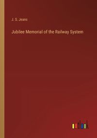 Cover image for Jubilee Memorial of the Railway System