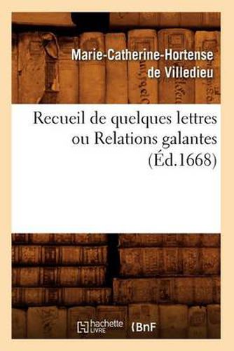 Recueil de Quelques Lettres Ou Relations Galantes (Ed.1668)