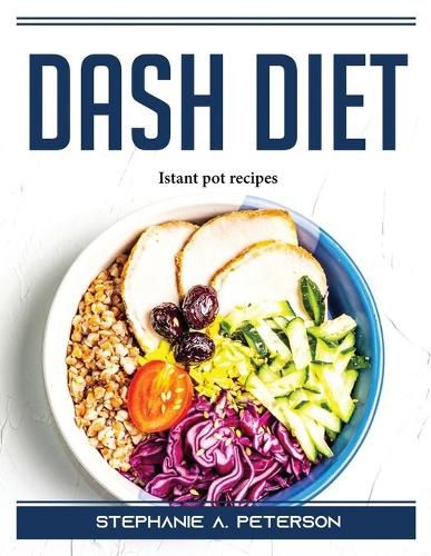 Cover image for Dash Diet: Istant pot recipes