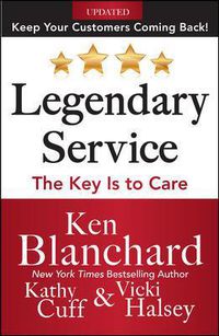 Cover image for Legendary Service: The Key is to Care