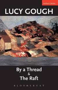 Cover image for By A Thread' & 'The Raft