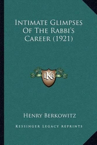 Cover image for Intimate Glimpses of the Rabbi's Career (1921)