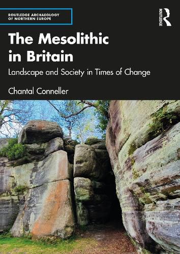 Cover image for The Mesolithic in Britain: Landscape and Society in Times of Change