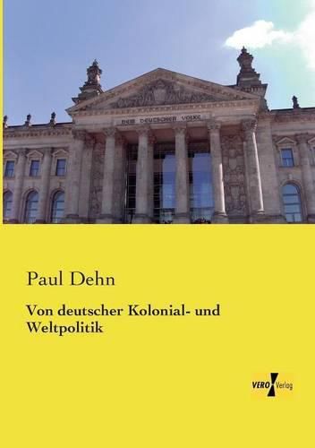 Cover image for Von deutscher Kolonial- und Weltpolitik