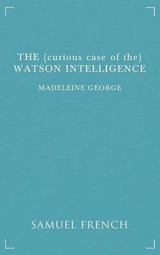 Cover image for The (Curious Case of the) Watson Intelligence